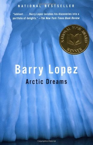 Arctic Dreams Barry Lopez