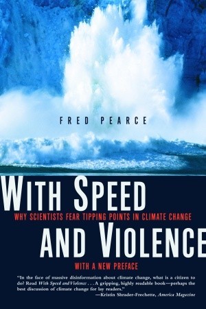With Speed and Violence Fred Pearce