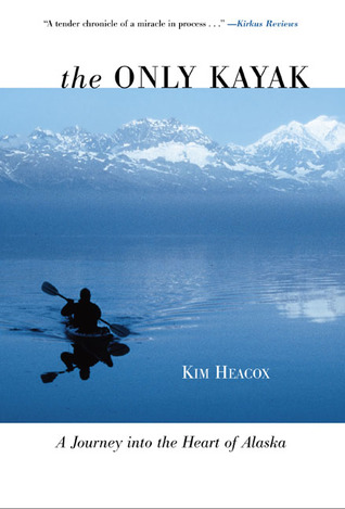 The Only Kayak Kim Heacox
